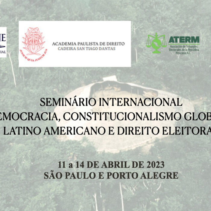 Seminário Internacional “Democracia, Constitucionalismo Global e Latino Americano e Direito Eleitoral”