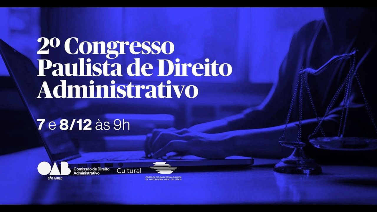 Assista ao II Congresso Paulista de Direito Administrativo